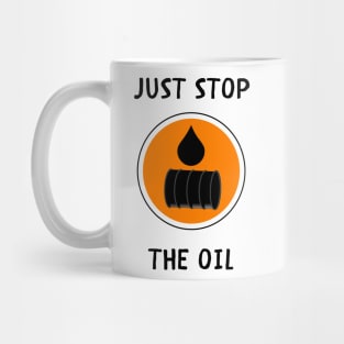 Just stop the oil Mug